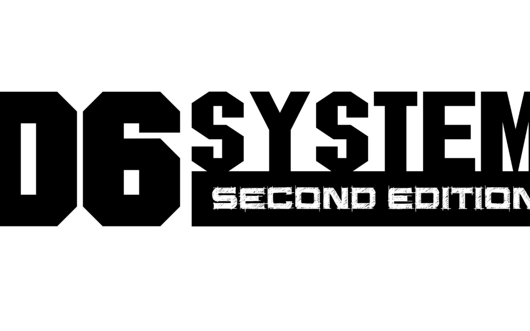 D6 System: Second Edition!